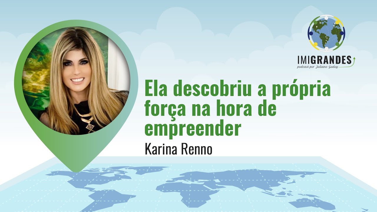 Ela descobriu a própria força na hora de empreender – Com Karina Renno