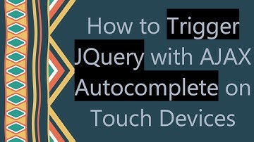 How to Trigger JQuery with AJAX Autocomplete on Touch Devices