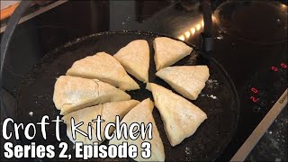 Croft Kitchen: Episode 3 - Griddle Scones