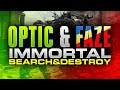 OPTIC AND FAZE IMMORTAL SEARCH AND DESTROY