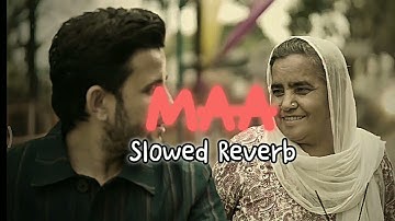 MAA (Slowed Reverb) R Nait | Young Army | Latest Panjabi Song | Lofi Version