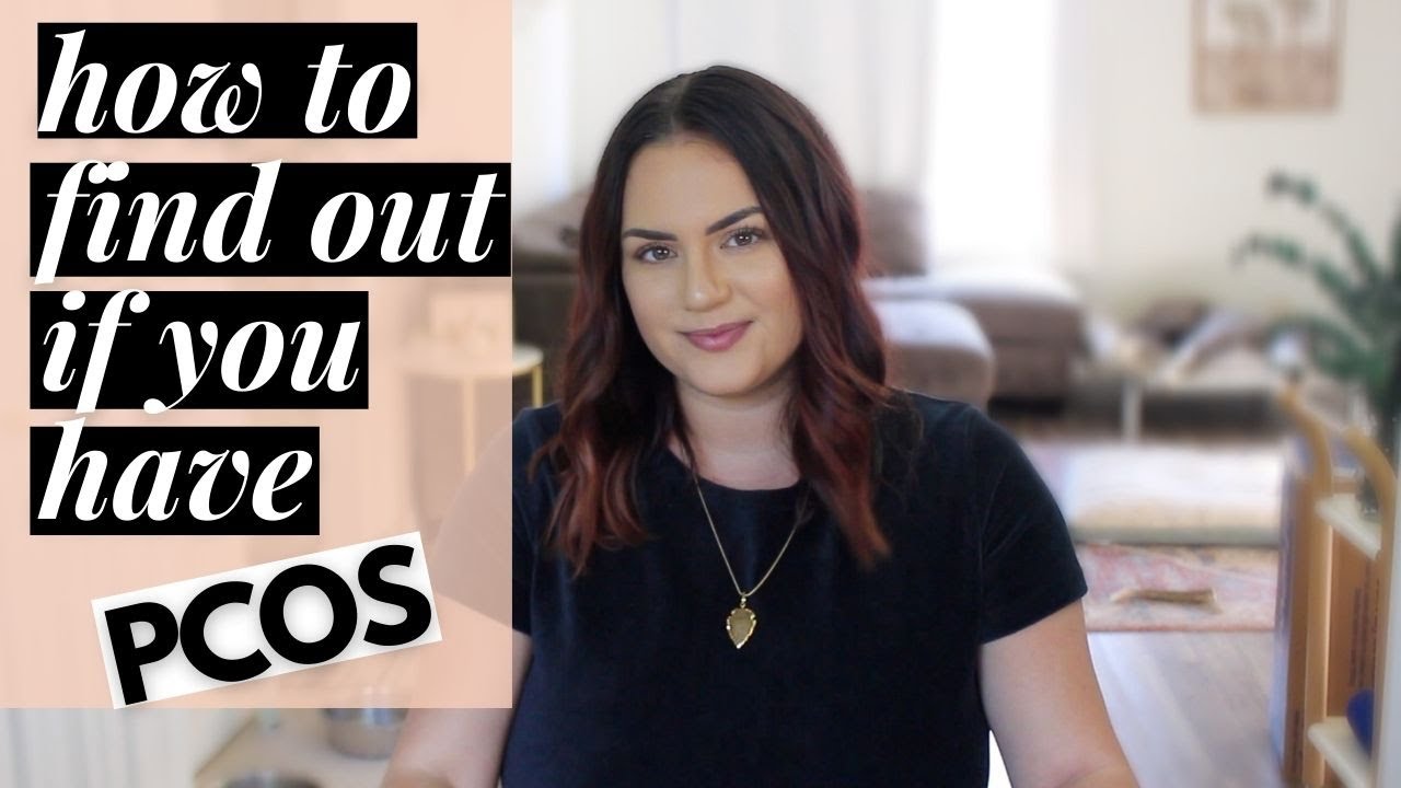 Do you have PCOS? Signs, symptoms and getting a proper diagnosis