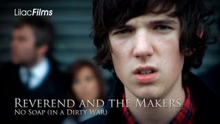 Reverend and the Makers - No Soap (in a Dirty War)