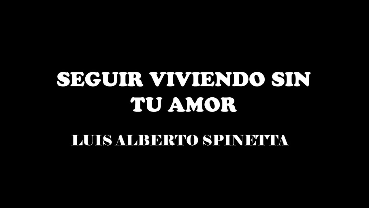 SEGUIR VIVIENDO SIN TU AMOR - LUIS ALBERTO SPINETTA (KARAOKE ACUSTICO)
