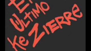 Video thumbnail of "Canto - El Ultimo Ke Zierre"