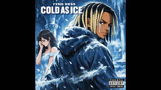 YXNG NESS - COLD AS ICE (prod. Friz)