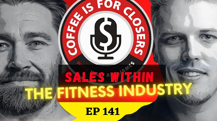 Sales in the Fitness Industry - CIFC Episode 141