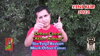 Orhan Canses - Aklım Almadı (Official Video) 2022
