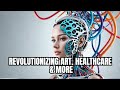Powerful AI Models Are Revolutionizing Art And Healthcare