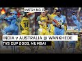 India vs Australia 2003 TVS Cup at Wankhede (Mumbai) Full Highlights | Match No. 4