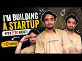 I'm Building a Startup With Zero Money | Founder Life