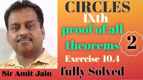 Class 9th Circles all theorems of Ex10.4 with solution of full exercise by sir Amit Jain