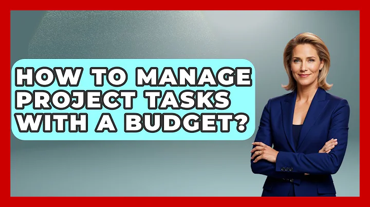 How To Manage Project Tasks With A Budget? - The Personal Growth Path
