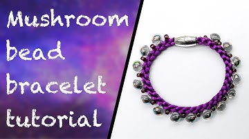 How to make a kumihimo mushroom bead bracelet on the Prumihimo disk