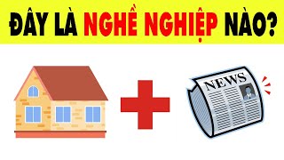 Câu Đố Đoán Tên Nghề Nghiệp Qua Hình Ảnh | Nhanh Trí