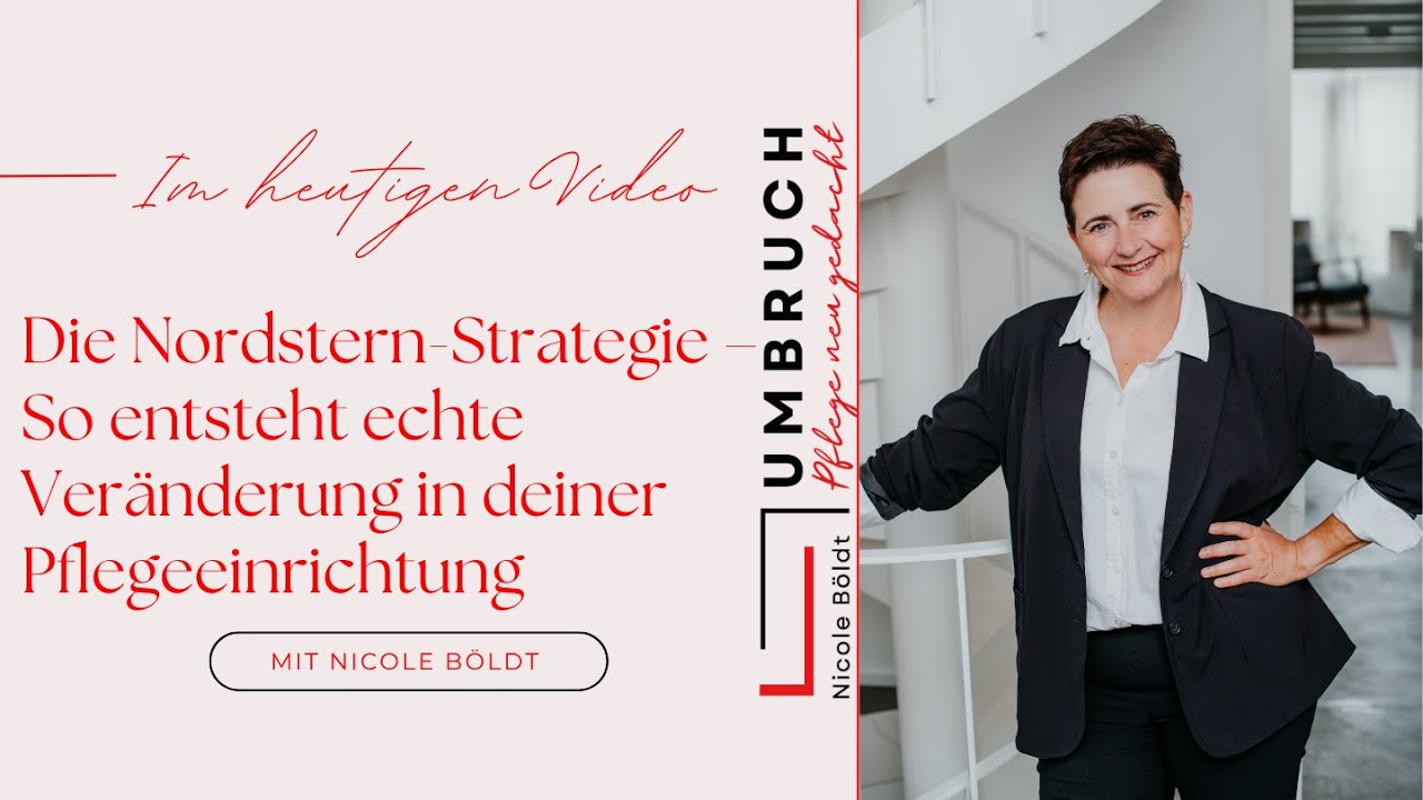 Die Nordstern-Strategie So entsteht echte Veränderung in deiner Pflegeeinrichtung