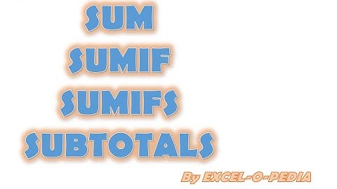 MS EXCEL - SUM, SUMIF, SUMIFS & SUBTOTAL | Simply explained | Excel Function |