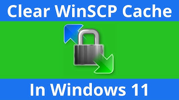 How To Clear Or Delete WinSCP Cache - How To Clean Up WinSCP Application Data