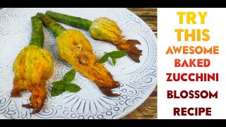 Baked, stuffed zucchini blossoms with ricotta- SO good! Try them- you won't be disappointed 