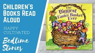 THE BIGGEST EASTER BASKET EVER Book | Easter Books for Kids | Children's Books Read Aloud