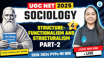 UGC NET Sociology PYPs | Structure-Functionalism and Structuralism (Part-2) by Juhi Mam