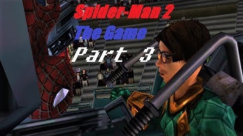 Spiderman 2 The Game (2017) Walkthrough Part 3