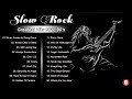 Best Slow Rock Love Songs 80s &amp; 90s , Greatest Nonstop Slow Rock Medley