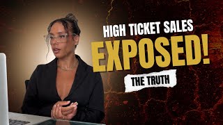 THE TRUTH about High Ticket Sales in 2025...
