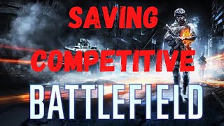 A Short History of Competitive Battlefield - And How to Save It.