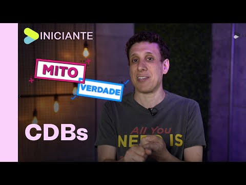 Ainda tem dúvidas sobre CDBs? Confira o Mito ou Verdade!