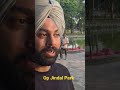 Op Jindal park #shortvideo #punjabivlog #dailyvlog #japmanvlogs #funny