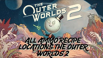 💣 All Ammo Recipe Locations 🔫 | The Outer Worlds 2 CRAFTING & BLUEPRINT GUIDE 🚀