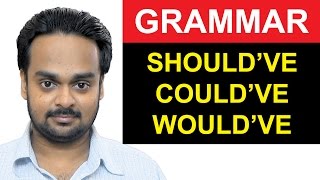 SHOULD HAVE, COULD HAVE, WOULD HAVE - English Grammar - How to Use Should've, Could've and Would've