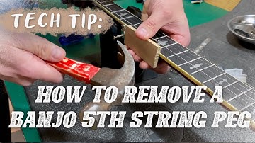 Tech Tip: How To Remove A Banjo 5th String Peg