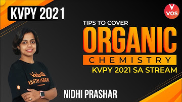 KVPY 2021 - TIPS TO COVER ORGANIC CHEMISTRY FOR KVPY 2021 SA Stream | KVPY Exam | Nidhi Prashar |VOS
