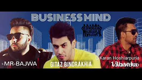 Business Mind- Gitaz Bindrakhia , Mr.Bajwa , 13Banka Bandookgroup Punjabi songs 2018 unreleased song