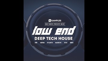 3Q Samples - Low End Deep Tech House (SERUM, SYLENTH, MASSIVE, SUBBOOMBASS & DIVA PRESETS)