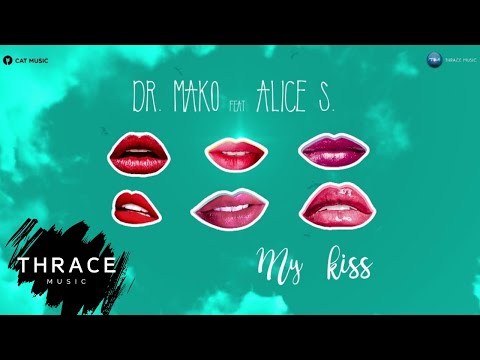 Dr Mako Feat Alice S - My Kiss