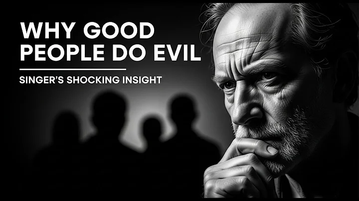 "Peter Singer – Why Good People Do Evil"