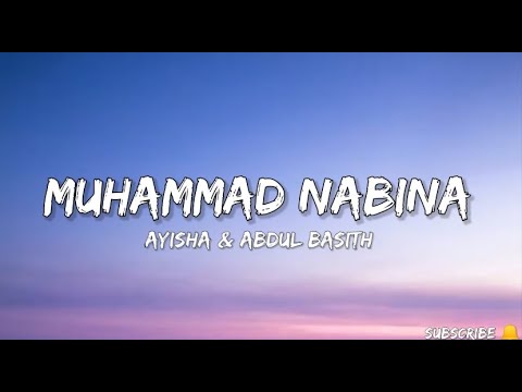 Muhammad Nabinaa (Ayisha Abdul Basith)Naat (lyrics)