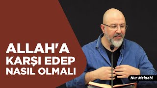 Her Şeyi Gören Allaha Karşı Edep Nasıl Olmalı? - Akkafa