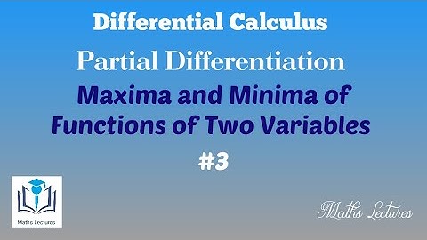 Maxima and Minima of Functions of Two Variables | #3 | Problem | Partial Differentiation | In Tamil