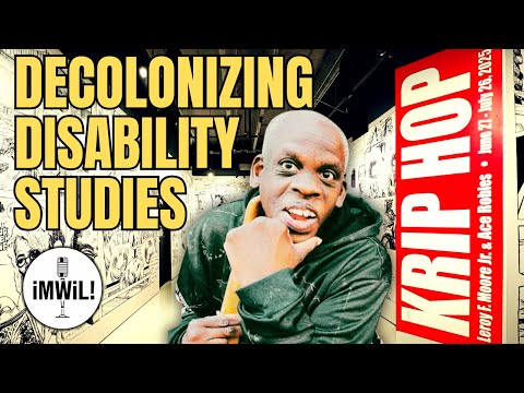 Decolonizing Disability Studies ft Leroy Moore