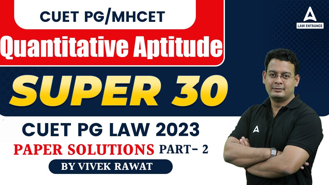 CUET PG LLB 2024 | MH CET LAW 2024 | Super 30 Quantitative Aptitude ...