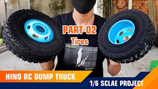 Part 02_RC Dump Truck HINO 1/6 Scale Project _ Tires by SBR RC TRUCK 103,124 views 6 months ago 8 minutes, 19 seconds
