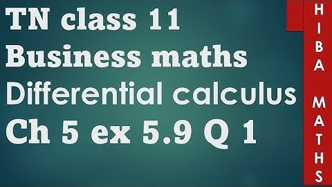 11th Business maths chapter 5 exercise 5.9 question 1 Differential calculus hiba maths