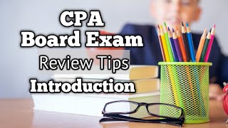 Review Tips on How to pass the CPA board exam series Introduction