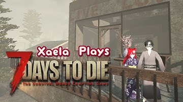 🔴【7 Days to Die】[15] Comfy living in the zombie apocalypse w/ @ArekuVT! #XaeReku