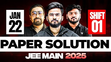 JEE Main 2025 Paper Solution (in English) | 22 Jan Shift 1