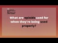 What are opioids used for when theyre being used properly